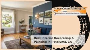 Best Interior Decorating and Painting in Petaluma, CA