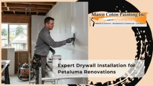 Expert Drywall Installation for Petaluma Renovations