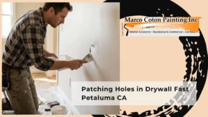 Patching Holes in Drywall Fast Petaluma CA